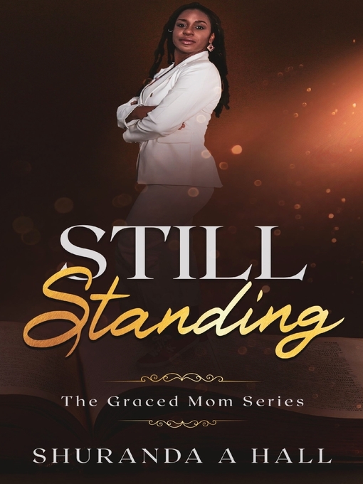 Title details for Still Standing by Shuranda Hall - Available